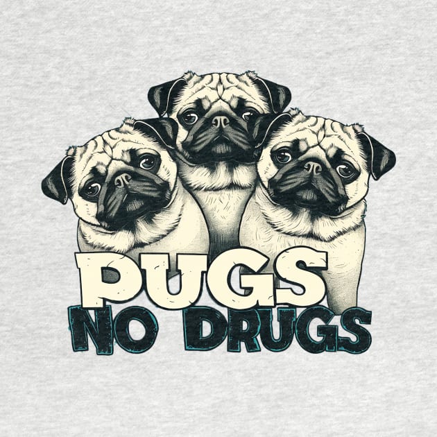 pugs no drugs by StevenBag